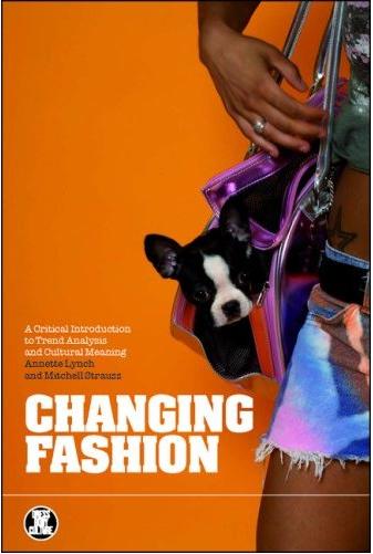 Changing fashion: A critical introduction to trend analysis and cultural meaning, de Mitchell Strauss